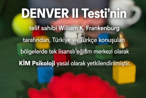 denver 2 gelişimsel tarama testi envanteri uuygulayıcı yetiştirme sertifika kursu eğitimi yetkili merkez kim psikoloji